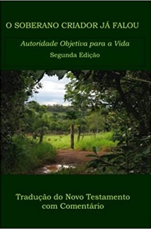 O SOBERANO CRIADOR JÁ FALOU: Autoridade Objetiva para a Vida - Novo Testamento da Família 35