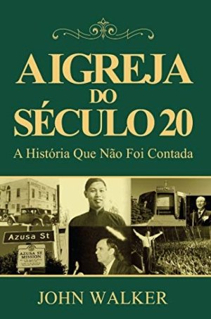 A Igreja do Século 20 - A História que não foi contada