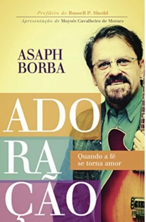 Adoração: Quando a fé se torna amor